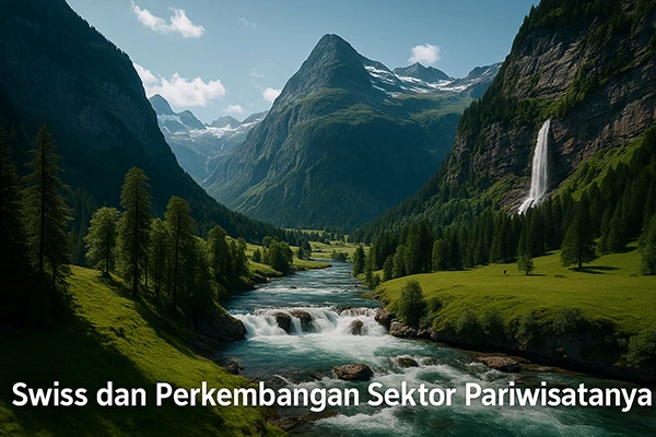 Pemandangan alam Swiss dengan sungai pegunungan, air terjun, dan pegunungan Alpen yang menjadi bagian penting dari perkembangan sektor pariwisata Swiss.